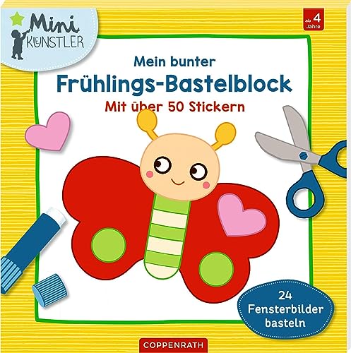 Mein bunter Frühlings-Bastelblock: Mit über 50 Stickern / 24 Fensterbilder basteln (Mini-Künstler)