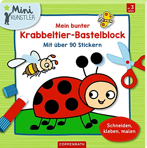 Mein bunter Krabbeltier-Bastelblock: Mit über 90 Stickern Schneiden, kleben, malen (Mini-Künstler) von COPPENRATH