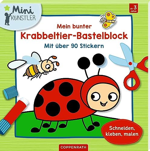 Mein bunter Krabbeltier-Bastelblock: Mit über 90 Stickern Schneiden, kleben, malen (Mini-Künstler)