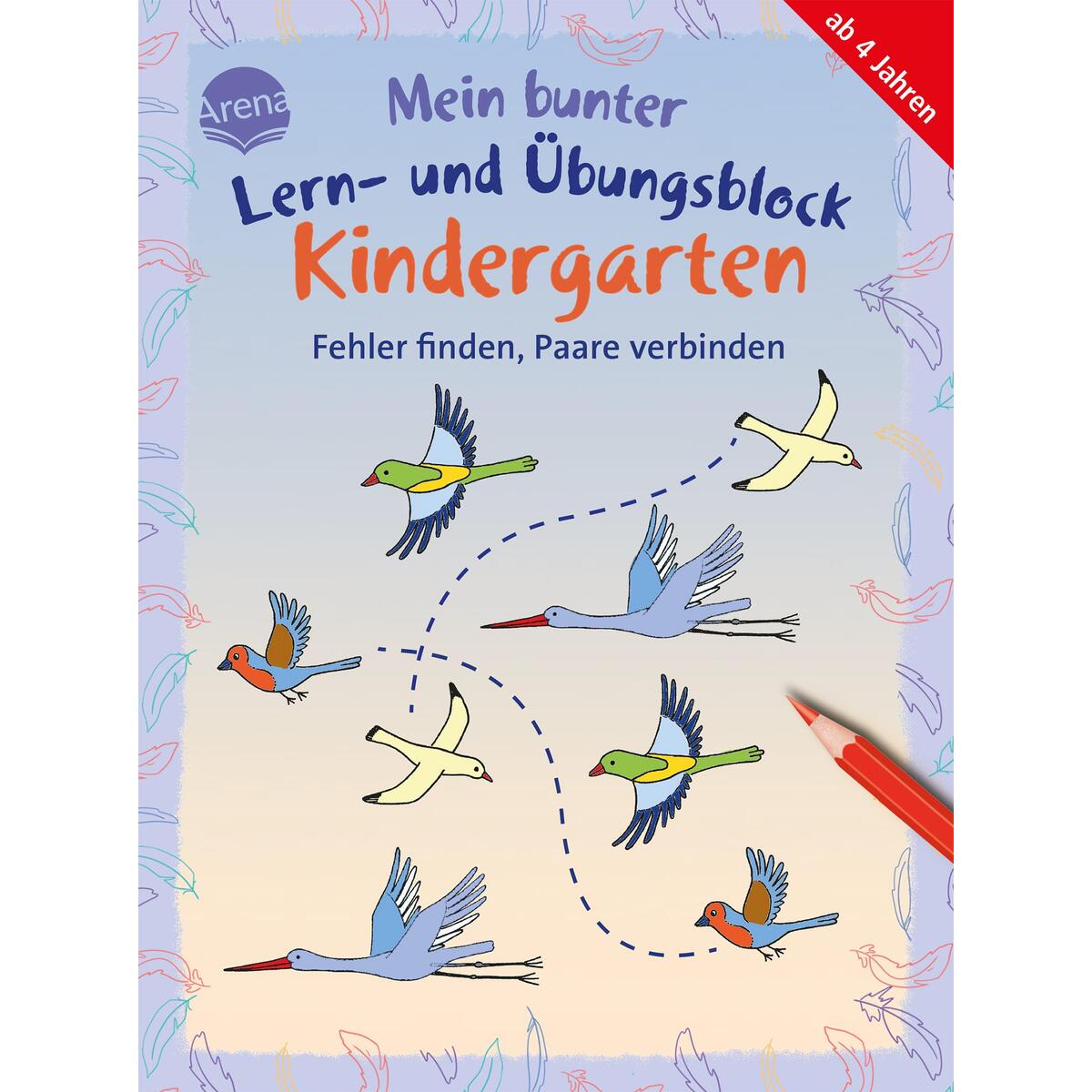 Mein bunter Lern- und Übungsblock Kindergarten. Fehler finden, Paare verbinden Mein bunter Lern- und Übungsblock Kindergarten. Fehler finden, Paare verbinden von Arena Verlag GmbH