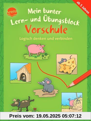Mein bunter Lern- und Übungsblock Vorschule. Logisch denken und verbinden: Bunter Rätselblock ab 5 Jahren Mein bunter Lern- und Übungsblock Vorschule. Logisch denken und verbinden: Bunter Rätselblock ab 5 Jahren