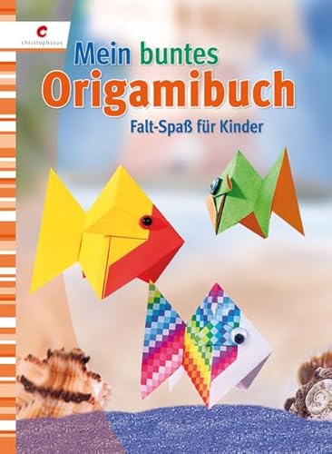 Mein buntes Origamibuch: Falt-Spaß für Kinder