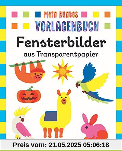 Mein buntes Vorlagenbuch - Fensterbilder aus Transparentpapier. Ab 4 Jahren: Die schönsten Motive rund ums Jahr: Einhorn, Alpaka, Osterei, Halloween, Weihnachtsstern u.v.m. Mein buntes Vorlagenbuch - Fensterbilder aus Transparentpapier. Ab 4 Jahren: Die schönsten Motive rund ums Jahr: Einhorn, Alpaka, Osterei, Halloween, Weihnachtsstern u.v.m.
