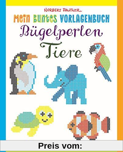 Mein buntes Vorlagenbuch: Bügelperlen-Tiere. Über 150 Motive. Von Alpaka bis Zebra: Für Kinder ab 5 Jahren