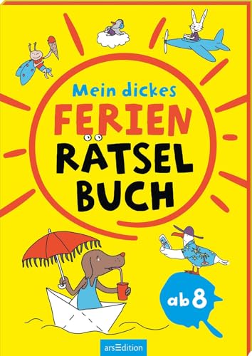 Mein dickes Ferien-Rätselbuch: Kunterbunter Rätselspaß für Kinder ab 8 Jahren Mein dickes Ferien-Rätselbuch: Kunterbunter Rätselspaß für Kinder ab 8 Jahren von arsEdition GmbH
