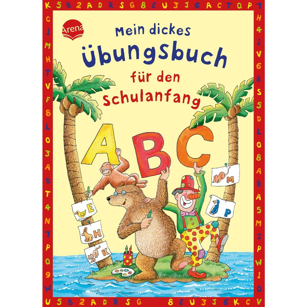 Mein dickes Übungsbuch für den Schulanfang Mein dickes Übungsbuch für den Schulanfang von Arena Verlag GmbH