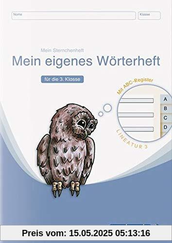 Mein eigenes Wörterheft - Lineatur 3 mit seitlichem ABC-Register: Mein Sternchenheft für die 3. Klasse Mein eigenes Wörterheft - Lineatur 3 mit seitlichem ABC-Register: Mein Sternchenheft für die 3. Klasse