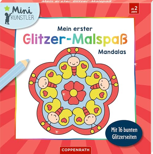Mein erster Glitzer-Malspaß – Mandalas: Mit 16 bunten Glitzerseiten: 32 Ausmalmotive, Glitter, kreativer Ausmalblock ab 2 Jahren (Mini-Künstler) von Coppenrath Verlag GmbH & Co. KG