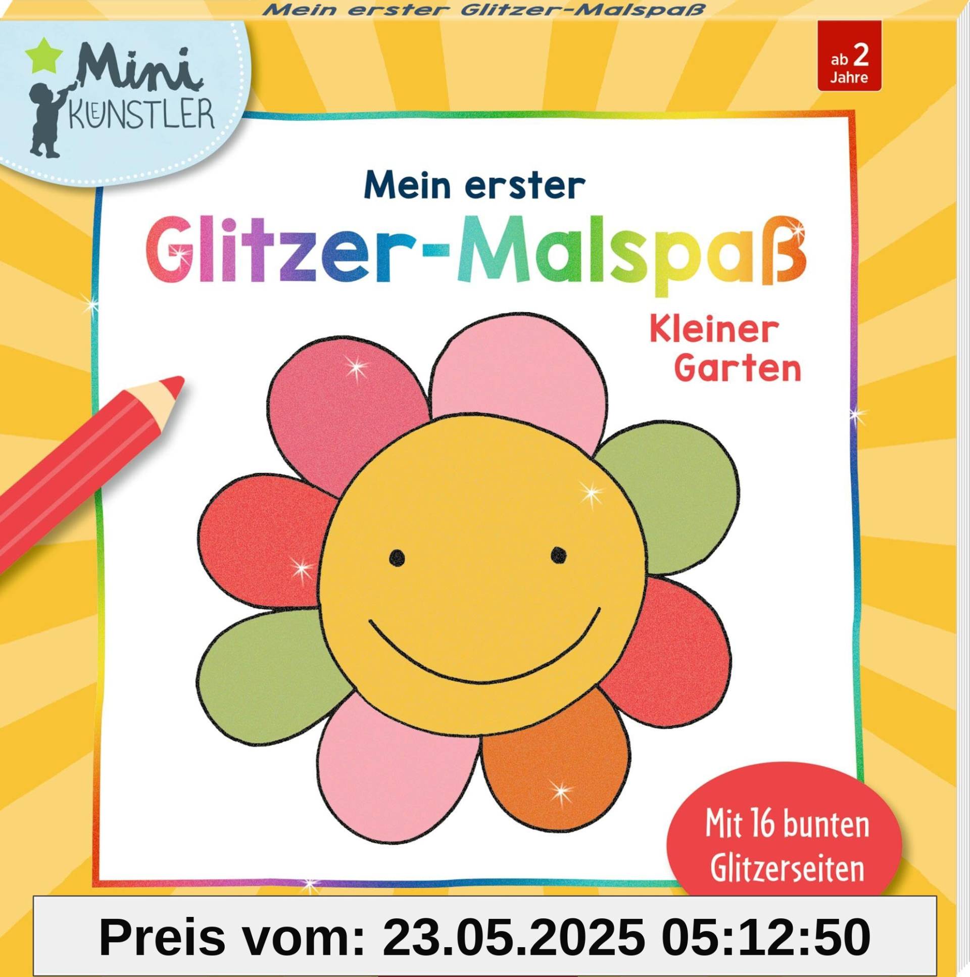 Mein erster Glitzer-Malspaß: Kleiner Garten: Mit 16 bunten Glitzerseiten