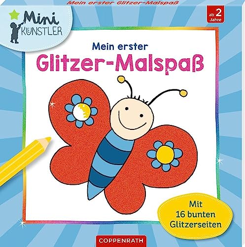 Mein erster Glitzer-Malspaß: Mit 16 bunten Glitzerseiten (Mini-Künstler)