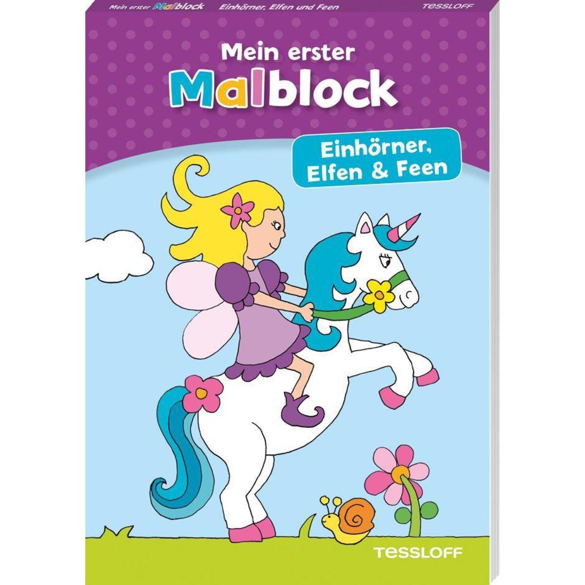 Mein erster Malblock. Einhörner, Elfen und Feen Mein erster Malblock. Einhörner, Elfen und Feen von Tessloff Verlag