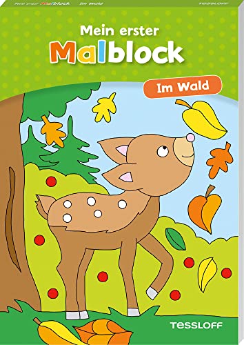 Mein erster Malblock. Im Wald: Malen für Kinder ab 4 Jahren (Malbücher und -blöcke) von Tessloff