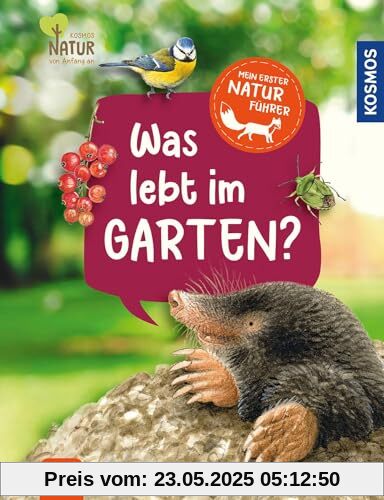 Mein erster Naturführer Was lebt im Garten?: Die Natur entdecken mit den erfolgreichen Kindernaturführern - für Kinder ab 4, mit Tieren und Pflanzen, die Kinder auf jeden Fall finden! Mein erster Naturführer Was lebt im Garten?: Die Natur entdecken mit den erfolgreichen Kindernaturführern - für Kinder ab 4, mit Tieren und Pflanzen, die Kinder auf jeden Fall finden!