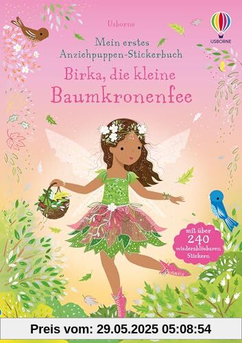 Mein erstes Anziehpuppen-Stickerbuch: Birka, die kleine Baumkronenfee: zauberhafter Anzieh-Stickerspaß – Stickerheft mit über 240 Stickern – ... (Meine ersten Anziehpuppen-Stickerbücher)