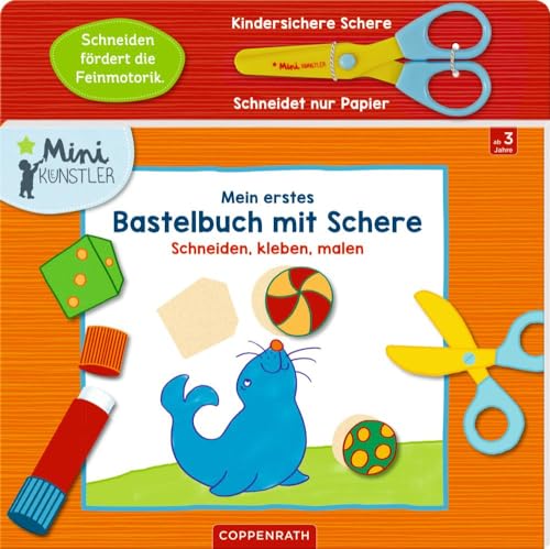 Mein erstes Bastelbuch mit Schere: Schneiden, kleben, malen (Mini-Künstler) von COPPENRATH, MÜNSTER