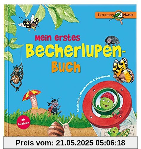 Mein erstes Becherlupen-Buch: Geschichten, Wissenswertes & Experimente