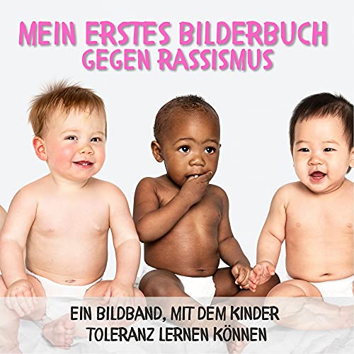 Mein erstes Bilderbuch gegen Rassismus: Ein Bildband, mit dem Kinder Toleranz lernen können von 27 Amigos