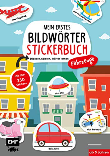 Mein erstes Bildwörter-Stickerbuch – Fahrzeuge: Stickern, spielen, Wörter lernen mit über 250 wiederablösbaren Stickern: Stickern, spielen, Wörter lernen mit über 250 Stickern Mein erstes Bildwörter-Stickerbuch – Fahrzeuge: Stickern, spielen, Wörter lernen mit über 250 wiederablösbaren Stickern: Stickern, spielen, Wörter lernen mit über 250 Stickern