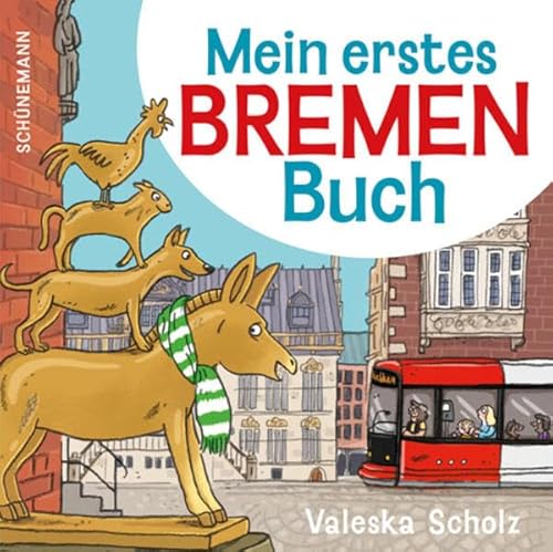 Mein erstes Bremen-Buch Mein erstes Bremen-Buch von Schuenemann C.E.