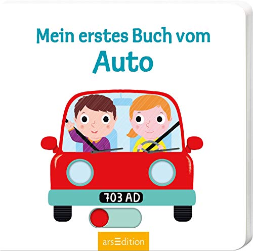 Mein erstes Buch vom Auto: Mit stabilen Schiebern | Die Bestsellerreihe mit lustigen Schiebern, fördert die Feinmotorik und den Spracherwerb für Kinder ab 18 Monaten von Ars Edition