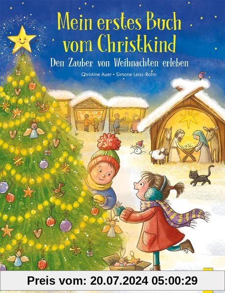 Mein erstes Buch vom Christkind. Den Zauber von Weihnachten erleben: Bilderbuch