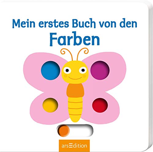 Mein erstes Buch von den Farben: Mit stabilen Schiebern | Die Bestsellerreihe mit lustigen Schiebern, fördert die Feinmotorik und den Sprachererwerb für Kinder ab 18 Monaten