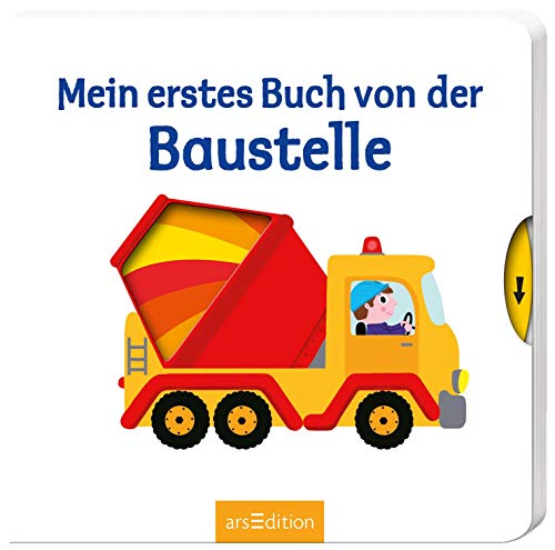 Mein erstes Buch von der Baustelle: Mit stabilen Schiebern | Die Bestsellerreihe mit lustigen Schiebern, fördert die Feinmotorik und den Sprachererwerb für Kinder ab 18 Monaten