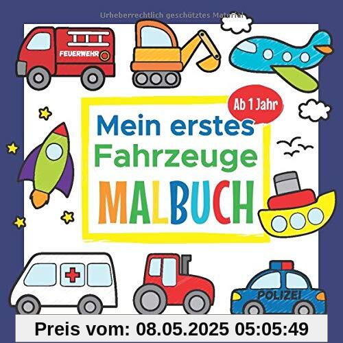 Mein erstes Fahrzeuge Malbuch Ab 1 Jahr: Erstes Ausmalbuch für Jungen und Mädchen | Mit Traktor, Bagger, Auto, Polizei, Feuerwehr und vieles mehr Mein erstes Fahrzeuge Malbuch Ab 1 Jahr: Erstes Ausmalbuch für Jungen und Mädchen | Mit Traktor, Bagger, Auto, Polizei, Feuerwehr und vieles mehr