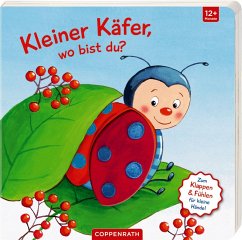 Mein erstes Gucklock-Fühlbuch: Kleiner Käfer, wo bist du? von Coppenrath, Münster
