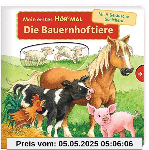 Mein erstes Hör mal (Soundbuch ab 1 Jahr): Die Bauernhoftiere