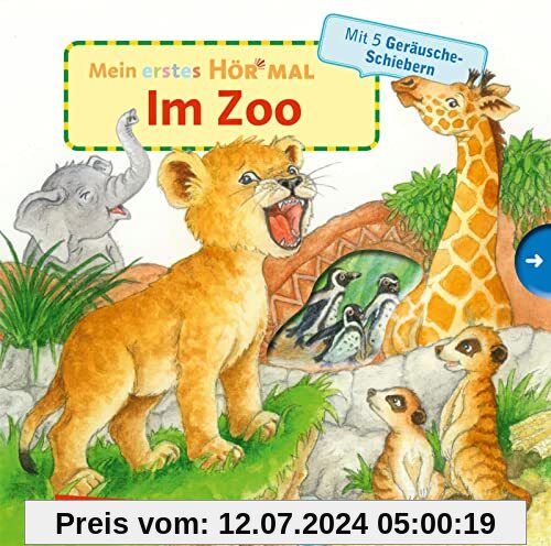 Mein erstes Hör mal (Soundbuch ab 1 Jahr): Im Zoo: Zum Hören, Schauen und Mitmachen ab 1 Jahr. Mit stabilen Geräusche-Schiebern für die Allerkleinsten