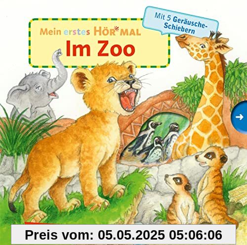 Mein erstes Hör mal (Soundbuch ab 1 Jahr): Im Zoo: Zum Hören, Schauen und Mitmachen ab 1 Jahr. Mit stabilen Geräusche-Schiebern für die Allerkleinsten