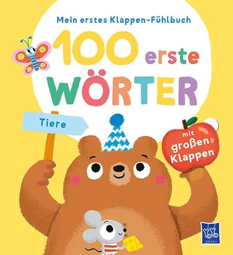 Mein erstes Klappen-Fühlbuch - 100 erste Wörter - Tiere: Bilderbuch. Fühlbuch Mein erstes Klappen-Fühlbuch - 100 erste Wörter - Tiere: Bilderbuch. Fühlbuch