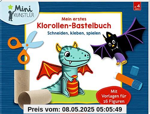 Mein erstes Klorollen-Bastelbuch: Schneiden, kleben, spielen (Mini-Künstler)
