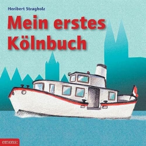 Mein erstes Kölnbuch: Köln für Kinder ab einem Jahr (Mein erstes Buch)