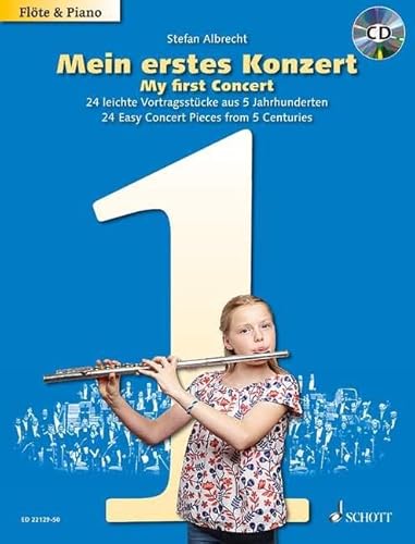 Mein erstes Konzert: 24 leichte Vortragsstücke aus 5 Jahrhunderten. Flöte und Klavier.