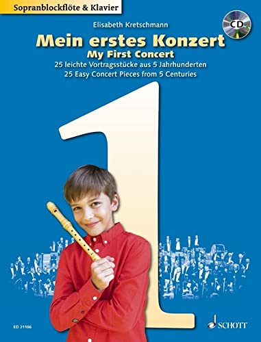 Mein erstes Konzert: 25 leichte Vortragsstücke aus 5 Jahrhunderten. Sopran-Blockflöte und Klavier. Mein erstes Konzert: 25 leichte Vortragsstücke aus 5 Jahrhunderten. Sopran-Blockflöte und Klavier.