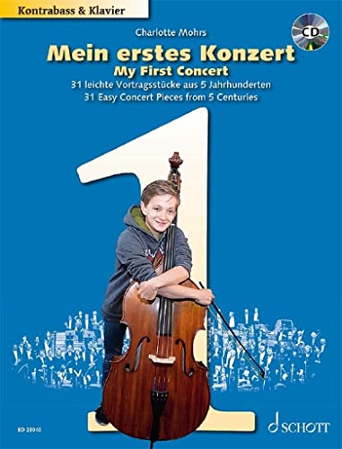 Mein erstes Konzert: 31 leichte Vortragsstücke aus 5 Jahrhunderten. Kontrabass und Klavier. von Schott Music