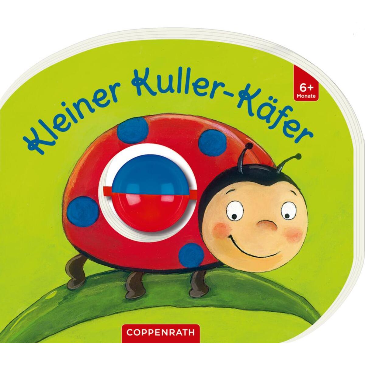 Mein erstes Kugelbuch: Kleiner Kuller-Käfer von Coppenrath