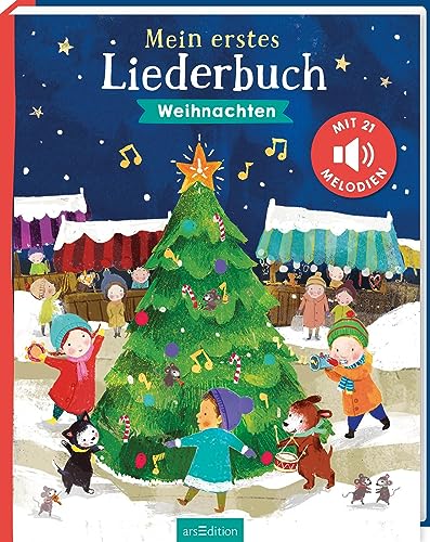 Mein erstes Liederbuch: Weihnachten: Mit 21 Melodien | Hochwertiges Liederbuch mit Melodien von 21 beliebten Weihnachtsliedern zum Hören und Mitsingen von arsEdition