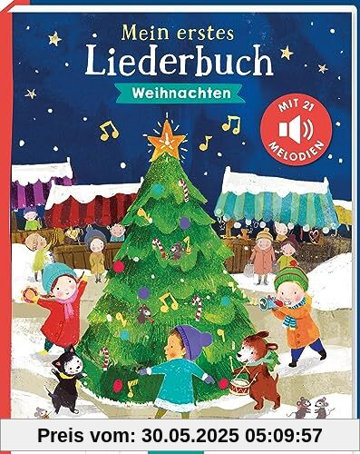 Mein erstes Liederbuch: Weihnachten: Mit 21 Melodien | Hochwertiges Liederbuch mit Melodien von 21 beliebten Weihnachtsliedern zum Hören und Mitsingen