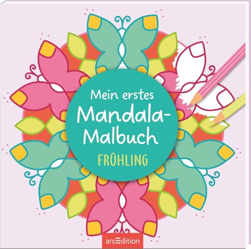 Mein erstes Mandala-Malbuch Frühling: Ein Ausmalbuch ab 2 Jahren Mein erstes Mandala-Malbuch Frühling: Ein Ausmalbuch ab 2 Jahren von arsEdition GmbH