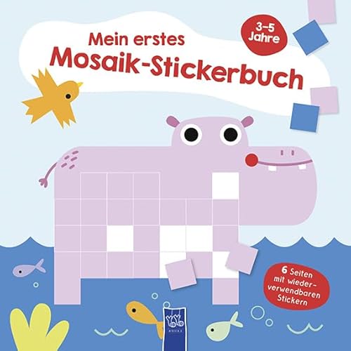 Mein erstes Mosaik-Stickerbuch 3-5 Jahre (Cover Nilpferd): 3-5 Jahre (Einband mit Nilpferd) von YoYo Books