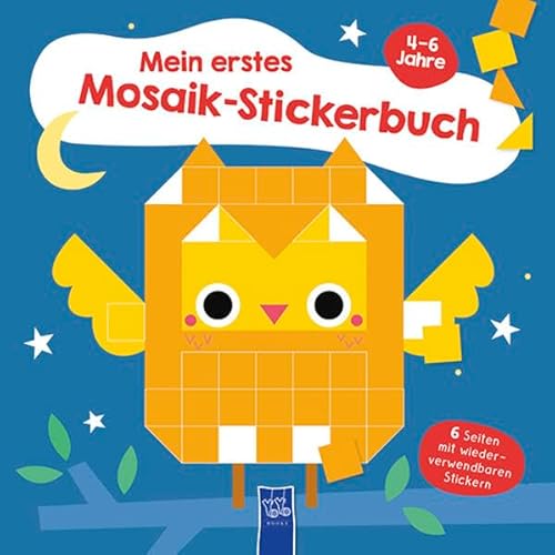 Mein erstes Mosaik-Stickerbuch 4-6 Jahre (Cover Eule): 4-6 Jahre (Einband mit Eule)