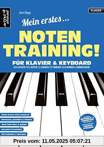 Mein erstes Notentraining für Klavier & Keyboard! Der leichte Weg Noten zu lernen für Kinder ab 8 Jahren & Erwachsene. Lehr- und Übungsbuch für Piano. Klaviernoten. Spielstücke. Klavierstücke.