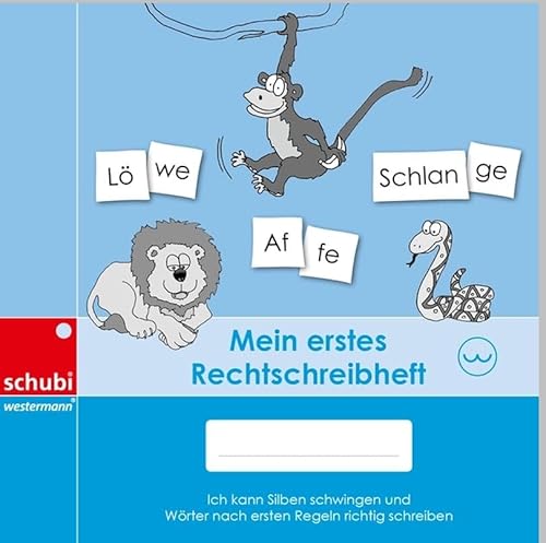Mein erstes Rechtschreibheft: Ich kann Silben schwingen und Wörter nach ersten Regeln richtig schreiben (Selbstlernhefte für den Anfangs- und Förderunterricht) von SCHUBI Lernmedien