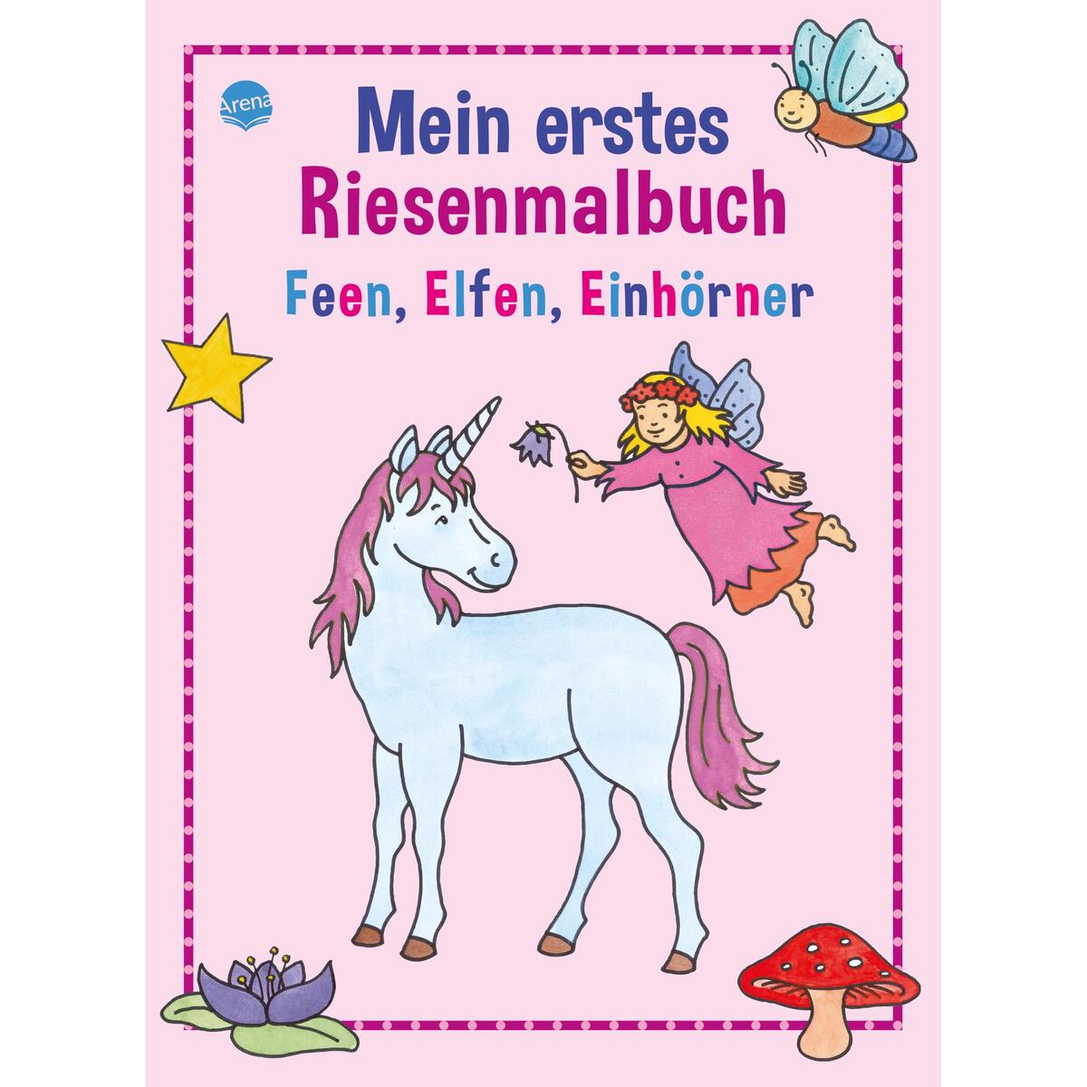Mein erstes Riesenmalbuch. Feen, Elfen, Einhörner von Arena Verlag GmbH