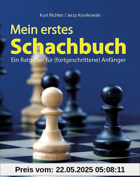 Mein erstes Schachbuch: Ein Ratgeber für (fortgeschrittene) Anfänger