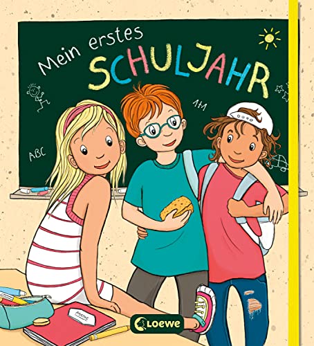 Mein erstes Schuljahr: Endlich bin ich Schulkind - Freundebuch -Erinnerungsbuch - Erinnerungsalbum - Eintragbuch - für Kinder ab 6 Jahren (Eintragbücher) von Loewe