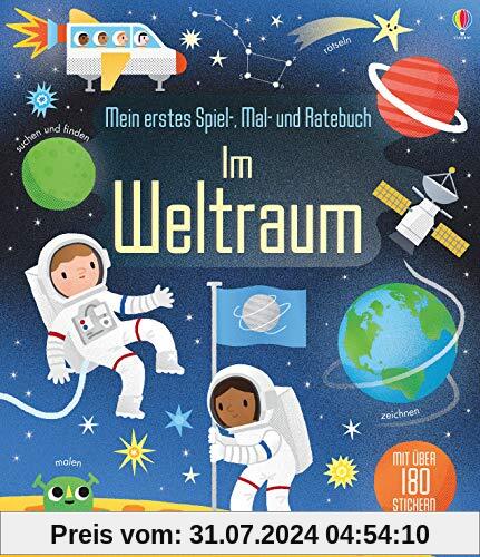 Mein erstes Spiel-, Mal- und Ratebuch: Im Weltraum